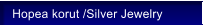 Hopea korut /Silver Jewelry