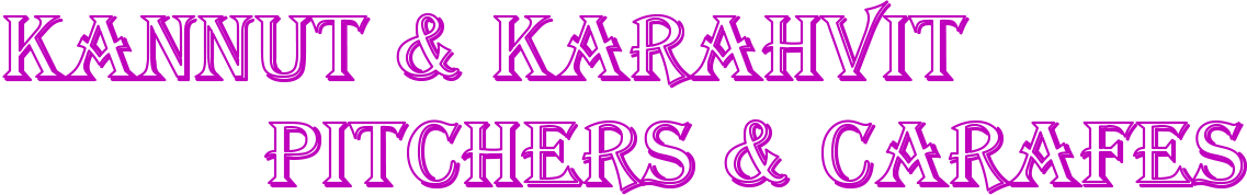 Kannut & Karahvit              Pitchers & Carafes