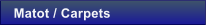 Matot / Carpets