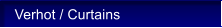 Verhot / Curtains