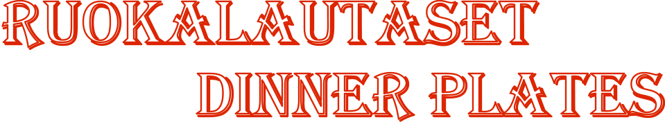 Ruokalautaset               Dinner plates