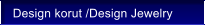 Design korut /Design Jewelry