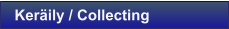 Kerily / Collecting