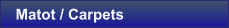 Matot / Carpets